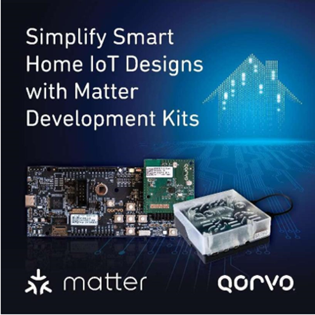 Qorvo利用Matter開發(fā)套件簡化智能家居物聯網設計